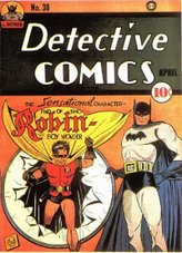 Detective Comics #38 (Apr 1940), the first appearance of Robin. Art by Bob Kane and Jerry Robinson.